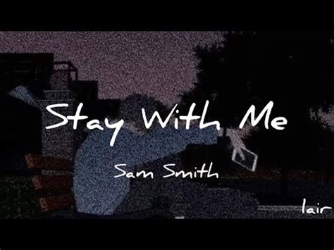 Stay With Me Sam Smith Youtube