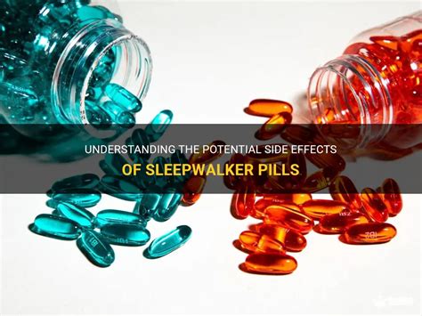 Understanding The Potential Side Effects Of Sleepwalker Pills Medshun