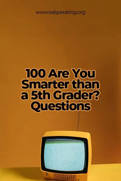 75 Are You Smarter Than a 5th Grader? Questions and Answers