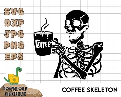 Coffee Cup Svg Skeleton Coffee Funny Coffee Svg Coffee Quotes Funny