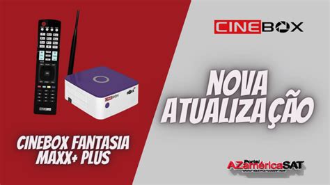 Cinebox Fantasia Maxx Plus Atualização 25 05 2024 Clube do AZ