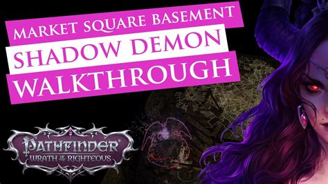 Market Square Basement Shadow Demon Blockage Pathfinder Wrath Of