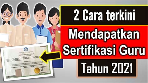 Informasi Cara Mendapatkan Sertifikasi Guru Atau Sertifikat Pendidik