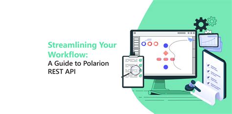 Streamlining Your Workflow Polarion Rest Api