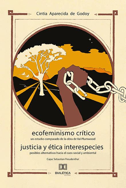 Ecofeminismo Cr Tico Justicia Y Tica Interespecies Un Estudio