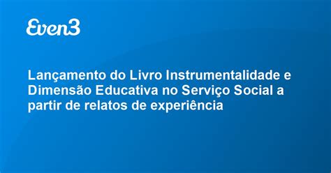 Lançamento do Livro Instrumentalidade e Dimensão Educativa no Serviço