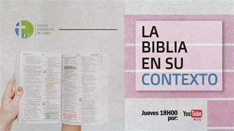 La Biblia En Su Contexto Youtube