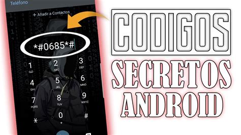 Todos Los Codigos Secretos Para Android Youtube