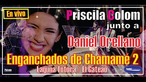 Priscila Colom Y Daniel Orellano Enganchados Chamam Laguna Totora