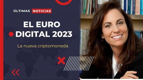 El Euro Digital Últimas Noticias La Nueva Criptomoneda 2023 Youtube