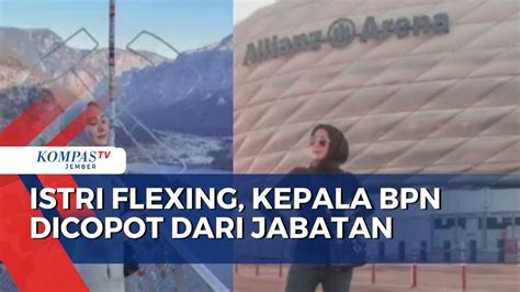 Istri Flexing Kepala Bpn Jaktim Dicopot Dari Jabatan Youtube