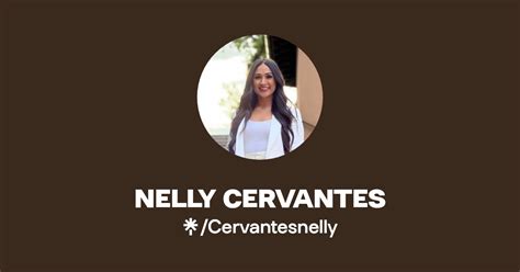 NELLY CERVANTES Instagram Facebook Linktree