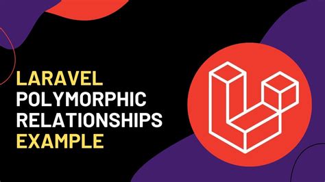 Learn Laravel Polymorphic Relationships With This Example YouTube