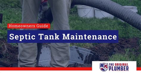 The Homeowner S Guide To Septic Tank Maintenance The Original Plumber