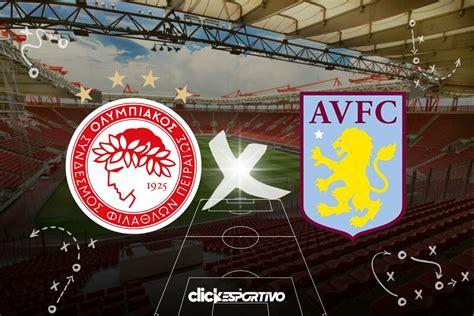 Olympiacos X Aston Villa Onde Assistir Horário Escalações