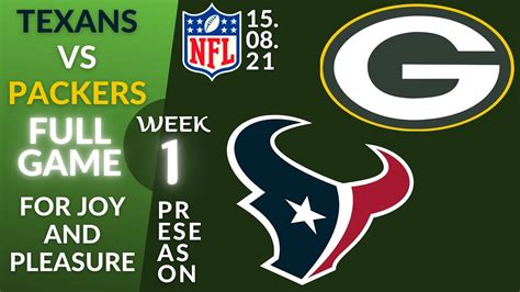 🏈houston Texans Vs Green Bay Packers Week 1 Preseason Nfl 2021 2022 Watch Full Game Football