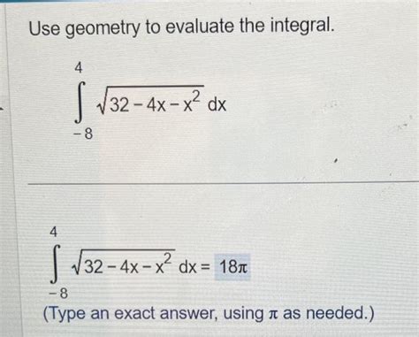 Solved Use Geometry To Evaluate The Integral ∫−8432−4x−x2dx