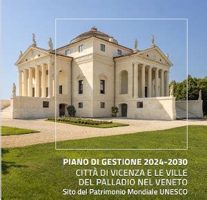 Sito Del Patrimonio Mondiale Unesco Citt Di Vicenza E Le Ville Del