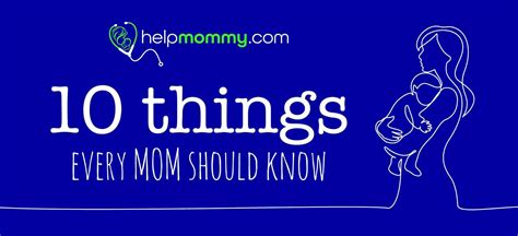 10 Things Every Mom Should Know Helpmommy