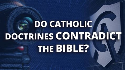 Do Catholic Doctrines Contradict The Bible Youtube