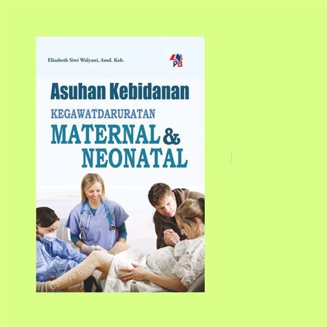 Jual Buku Asuhan Kebidanan Kegawatdaruratan Maternal Dan Neonatal