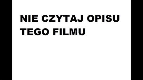 NIE KLIKAJ W TEN FILM YouTube