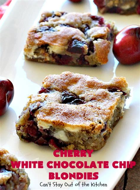 Cherry White Chocolate Chip Blondies Cant Stay Out Of The Kitchen