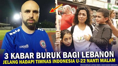 Mimpi Buruk Untuk Lebanon Jelang Lawan Timnas Indonesia U Nanti