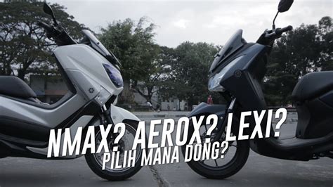 Pilih Lexi Nmax 155 Atau Aerox 155 Beda Tipis Boss Youtube