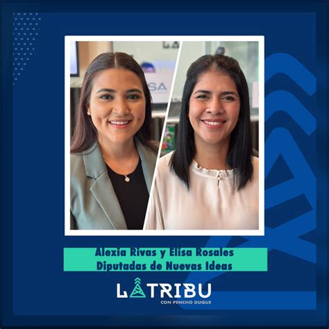 Alexia Rivas Y Elisa Rosales Diputadas De Nuevas Ideas La Tribu Fm