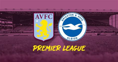 Aston Villa 6 1 Brighton Live Highlights And Ratings From Big Win At