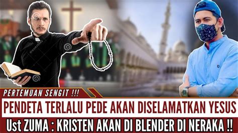 Live Debat Akbar Adu Argumen Sengit Islam Vs Kristen Debat Zuma