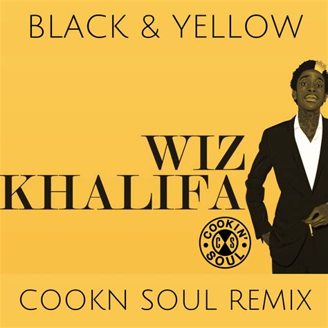 Wiz Khalifa Black And Yellow Cookin Soul