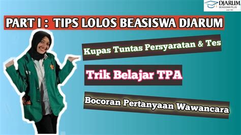 PART I TIPS LOLOS BEASISWA DJARUM FOUNDATION Seleksi Berkas Tes