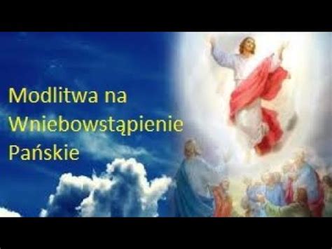 Modlitwa na Wniebowstąpienie Pańskie sprzed 1900 roku YouTube