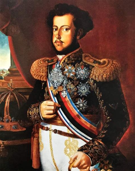 Emperor Pedro I Of Brazil Em Imperador Dom Pedro I Dom Pedro I