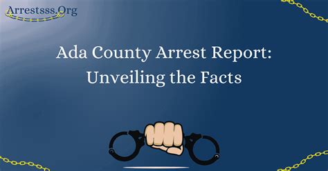 Ada County Arrest Report Unveiling The Facts