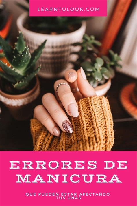 Errores Que Puede Estar Cometiendo Tu Manicura En Manicura