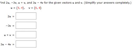 Solved Find 2u 3v U V And 3u 4v For The Given Chegg