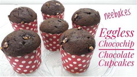 Eggless Chocochip Chocolate Cupcake One Bowl Recipe Neebakes Youtube