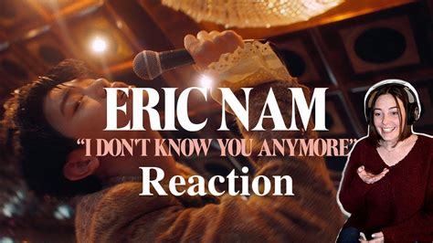 1st Reaction To Eric Nam I Don T Know You Anymore MV YouTube