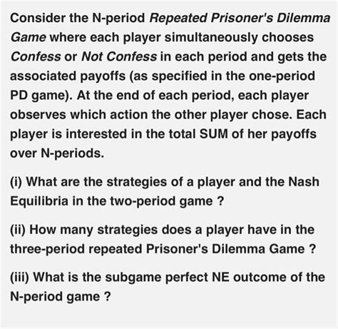 Solved Consider The N Period Repeated Prisoner S Dilemma Chegg