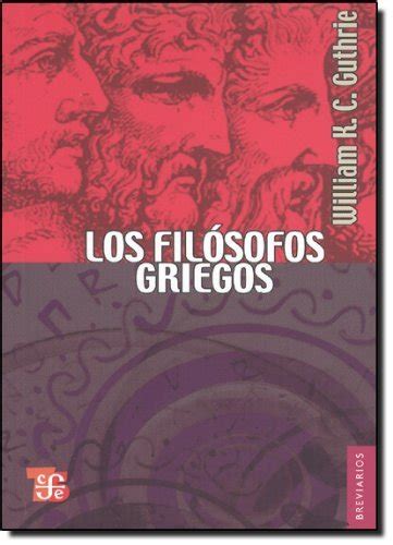 Los Fil Sofos Griegos De Tales A Arist Teles By Guthrie William Keith