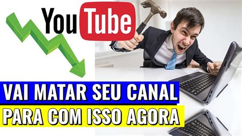 4 ERROS QUE NÃO DEVE COMETER NO YOUTUBE VOCÊ PODE ESTÁ MATANDO SEU