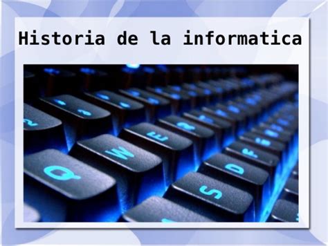 HISTORIA DE LA INFORMATICA Timeline Timetoast Timelines