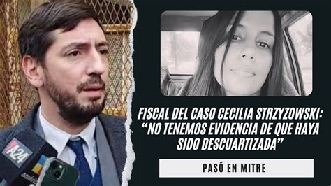 Fiscal Del Caso Cecilia Strzyzowski No Tenemos Evidencia De Que Haya