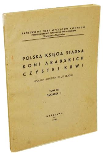 Polska Ksi Ga Stadna Koni Arabskich Czystej Krwi T Iii Dodatek Ii