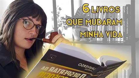 Livros Que Mudaram Minha Vida Youtube