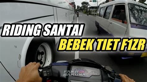 RIDING SANTAI BARENG BEBEK TIET YAMAHA F1ZR YouTube