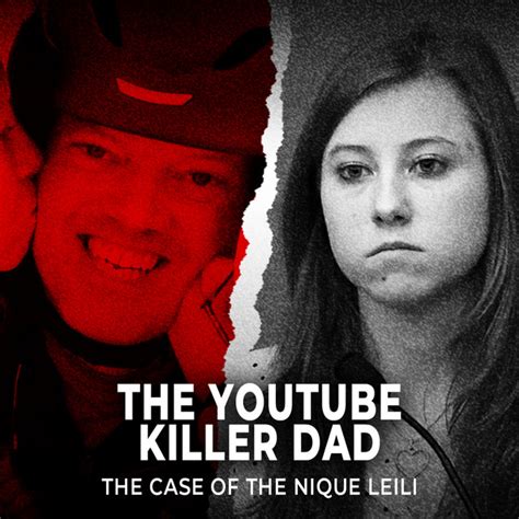 Killer Dad Creates A YouTube Channel The Case Of Nique Leili UNSEEN